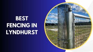 Best Fencing in Lyndhurst